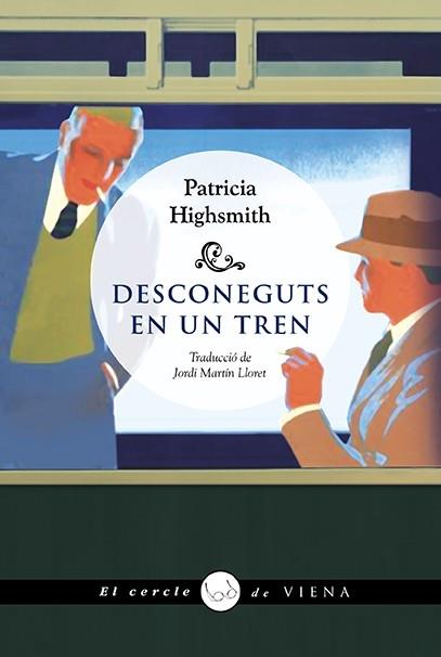 DESCONEGUTS EN UN TREN | 9788418908484 | PATRICIA HIGHSMITH