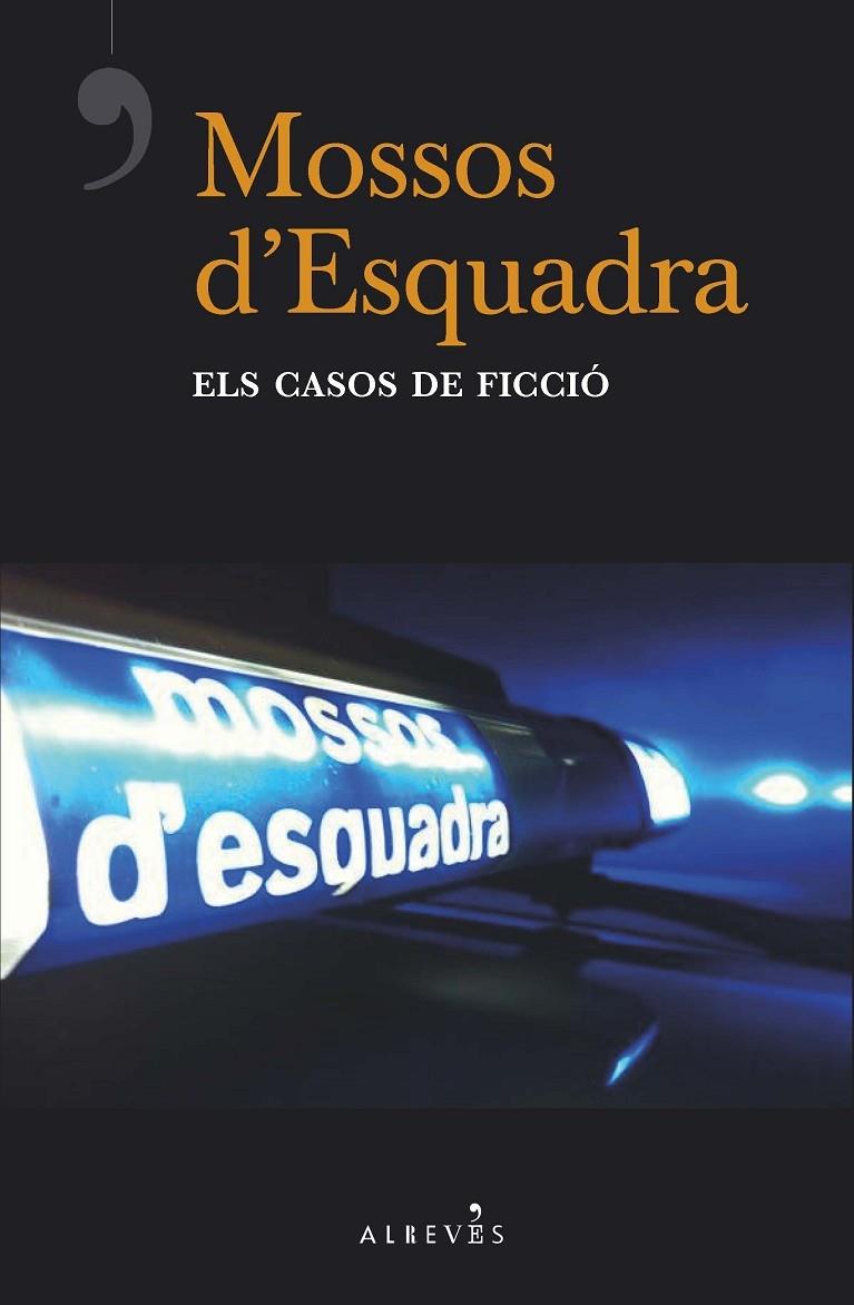 MOSSOS D'ESQUADRA : ELS CASOS DE FICCIO | 9788417077877 | AAVV