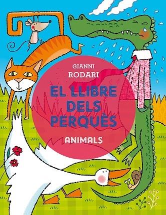 ANIMALS EL LLIBRE DELS PERQUES | 9788491450368 | GIANNI RODARI