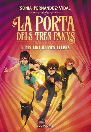 LA PORTA DELS TRES PANYS 3   ELS CINC REGNES ETERNS | 9788491379225 | SONIA FERNANDEZ VIDAL