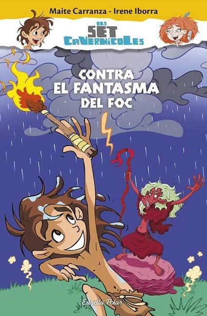 ELS SET CAVERNICOLES CONTRA EL FANTASMA DEL FOC | 9788490579800 | MAITE CARRANZA / IRENE IBORRA