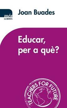 EDUCAR, PER A QUE? | 9788417353186 | JOAN BUADES