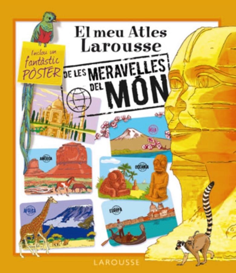 EL MEU ATLES LAROUSSE DE LES MERAVELLES DEL MON | 9788480166140