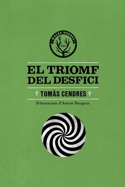 EL TRIOMF DEL DESFICI | 9788494188879 | TOMAS CENDRES