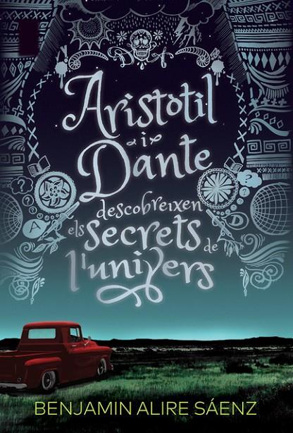 ARISTOTIL I DANTE DESCOBREIXEN ELS SECRETS DE L'UNIVERS | 9788412006933 | BENJAMIN ALIRE SAENZ