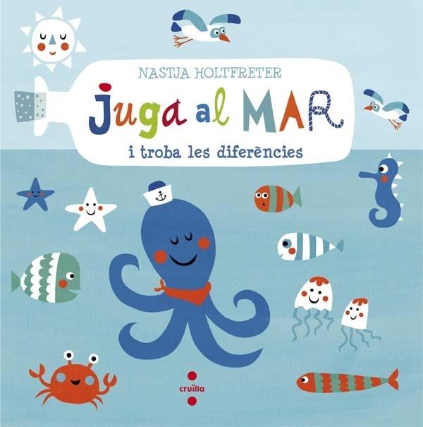 JUGA AL MAR I TROBA LES DIFERENCIES | 9788466140294 | NASTJA HOLTFRETER