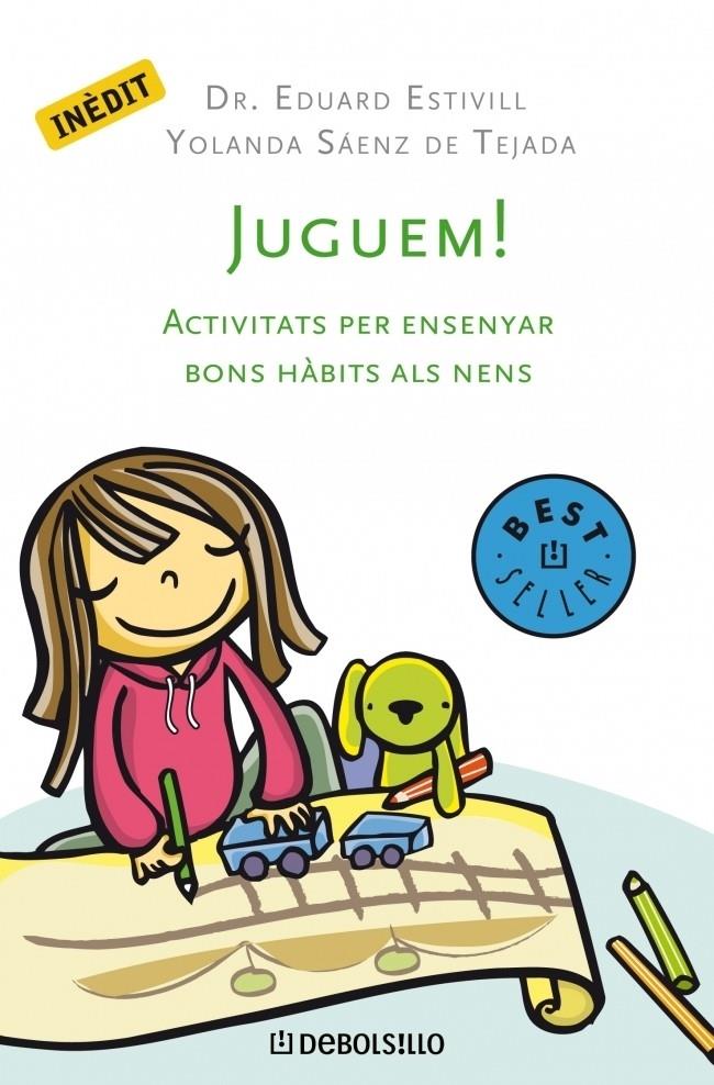 JUGUEM! ACTIVITATS PER ENSENYAR BONS HABITS ALS NENS | 9788483466742 | DR. EDUARD ESTIVILL / YOLANDA SAEZ DE TEJADA