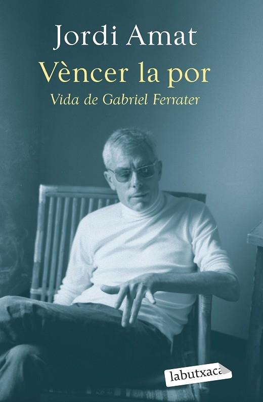 VENCER LA POR   VIDA DE GABRIEL FERRATER | 9788419107640 | JORDI AMAT