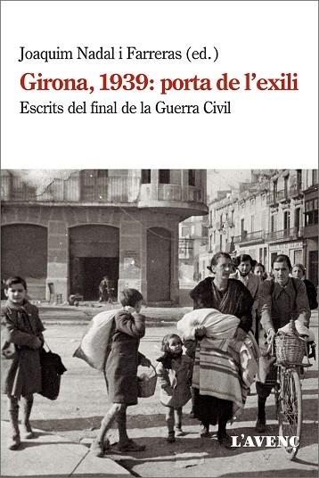 GIRONA, 1939: PORTA DE L'EXILI | 9788418680038 | JOAQUIM NADAL FARRERAS (ED)