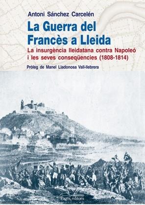 LA GUERRA DEL FRANCÈS A LLEIDA | 9788497796392 | ANTONI SÁNCHEZ CARCELÉN