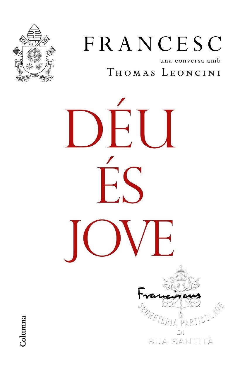 DEU ES JOVE | 9788466423663 | PAPA FRANCESC I THOMAS LEONCINI