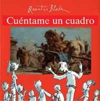 CUENTAME UN CUADRO | 9788484882183 | QUENTIN BLAKE