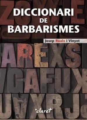 DICCIONARI DE BARBARISMES | 9788498464986 | JOSEP RUAIX VINYET