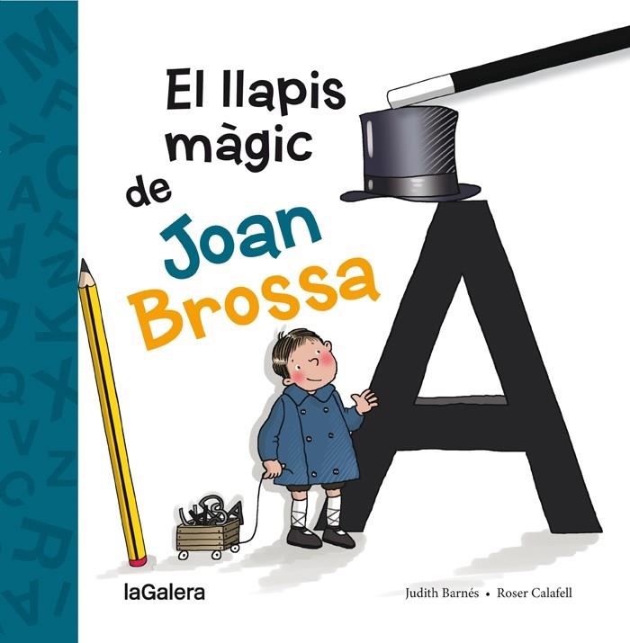 EL LLAPIS MAGIC DE JOAN BROSSA | 9788424658861 | JUDITH BARNES / ROSER CALAFELL