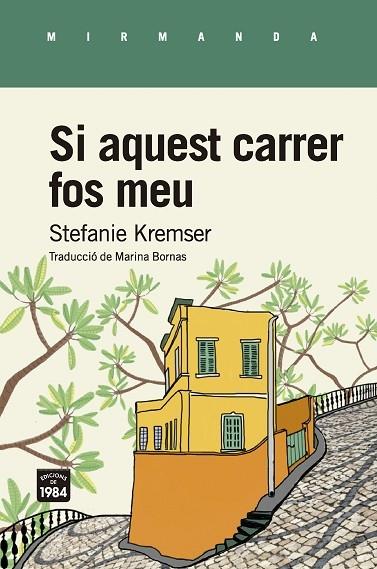 SI AQUEST CARRER FOS MEU | 9788416987634 | STEFANIE KREMSER