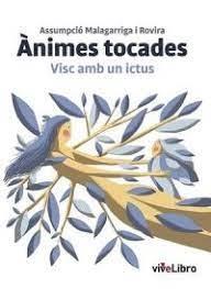 ANIMES TOCADES VISC AMB UN ICTUS | 9788409385812 | ASSUMPCIO MALAGARRIGA ROVIRA