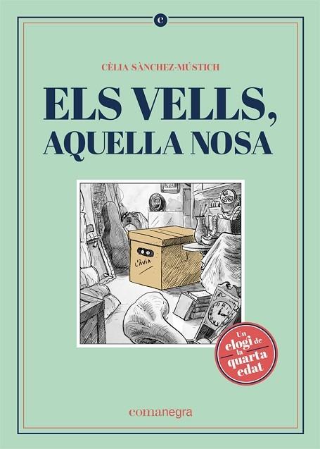 ELS VELLS, AQUELLA NOSA | 9788418022562 | CELIA SANCHEZ MUSTICH