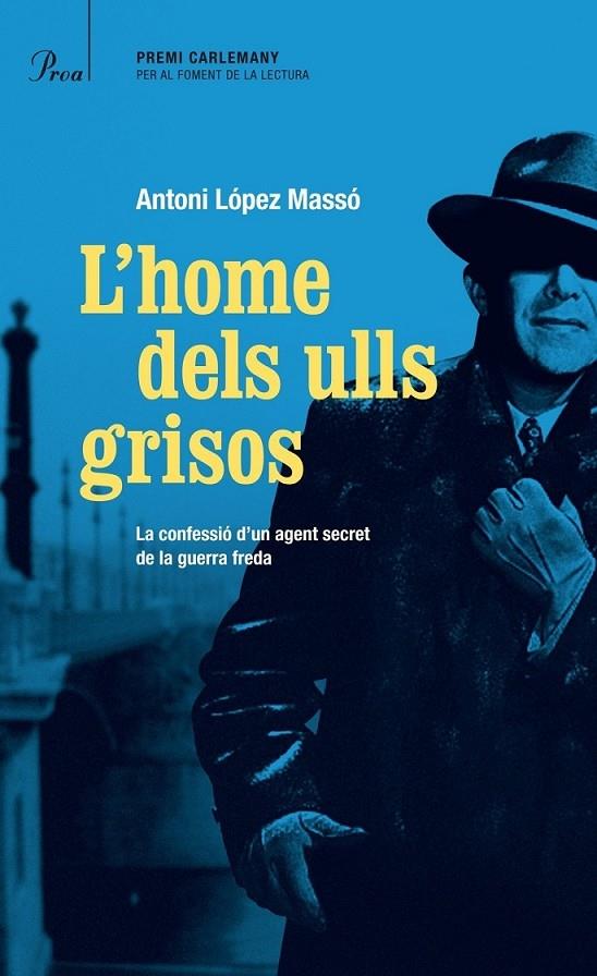 L'HOME DELS ULLS GRISOS LA CONFESSIO D'UN AGENT SECRET DE LA | 9788475884813 | ANTONI LOPEZ MASSO