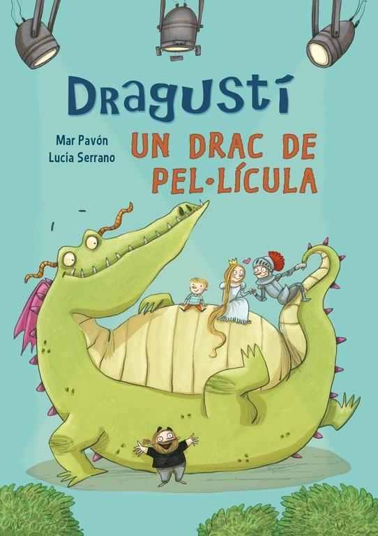 DRAGUSTI UN DRAC DE PEL·LICULA | 9788448843526 | MAR PAVON / LUCIA SERRANO