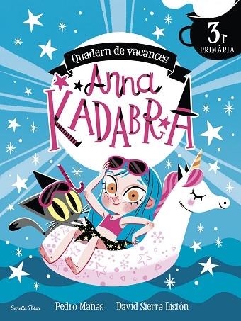 QUADERN DE VACANCES ANNA KADABRA 3 ER | 9788413891965 | PEDRO MAÑAS - DAVID SIERRA