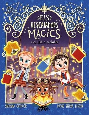 ELS RESCATADORS MAGICS I EL LLIBRE PROHIBIT | 9788424670870 | SABRINA CATDOOR / DAVID SIERRA LISTON