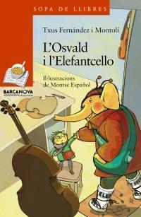 L'OSVALD I L'ELEFANTCELLO | 9788448929077 | TXUS FERNANDEZ MONTOLI