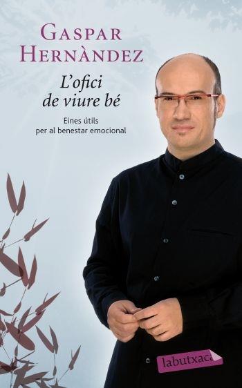 L'OFICI DE VIURE BE | 9788499302263 | GASPAR HERNANDEZ