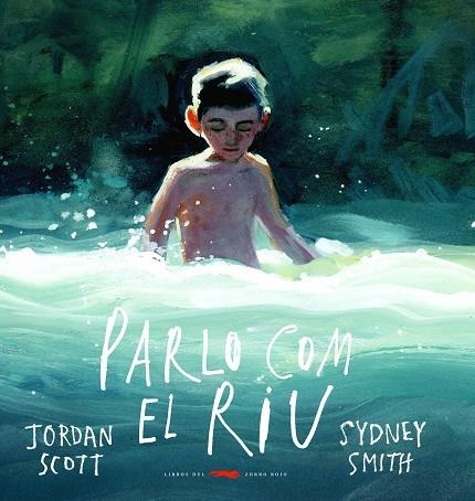 PARLO COM EL RIU | 9788412270419 | JORDAN SCOTT / SYDNEY SMITH