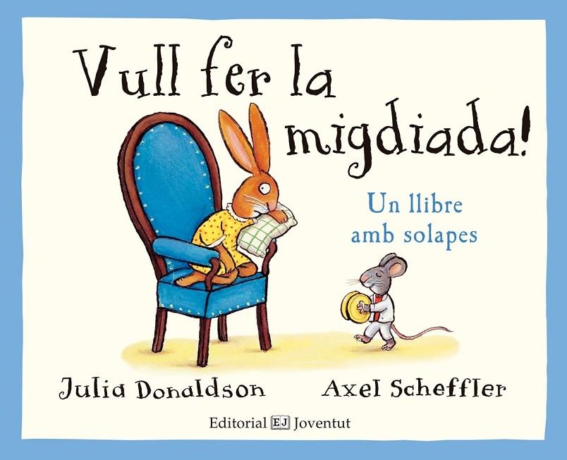 VULL FER LA MIGDIADA UN LLIBRE AMB SOLAPES | 9788426143785 | JULIA DONALDSON - A- SCHEFFLER