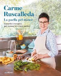 LA PAELLA PEL MANEC  CONSELLS I RECEPTES PER CUINAR BE I VIU | 9788411730341 | CARME RUSCALLEDA SERRA