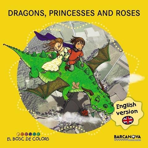 DRAGONS, PRINCESSES AND ROSES | 9788448934941