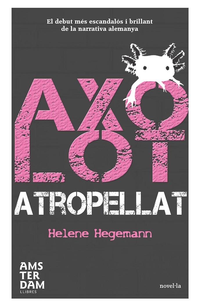 AXOLOT ATROPELLAT | 9788492941292 | HELENE HEGEMANN