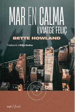 MAR EN CALMA I VIATGE FELIÇ | 9788419059253 | BETTE HOWLAND