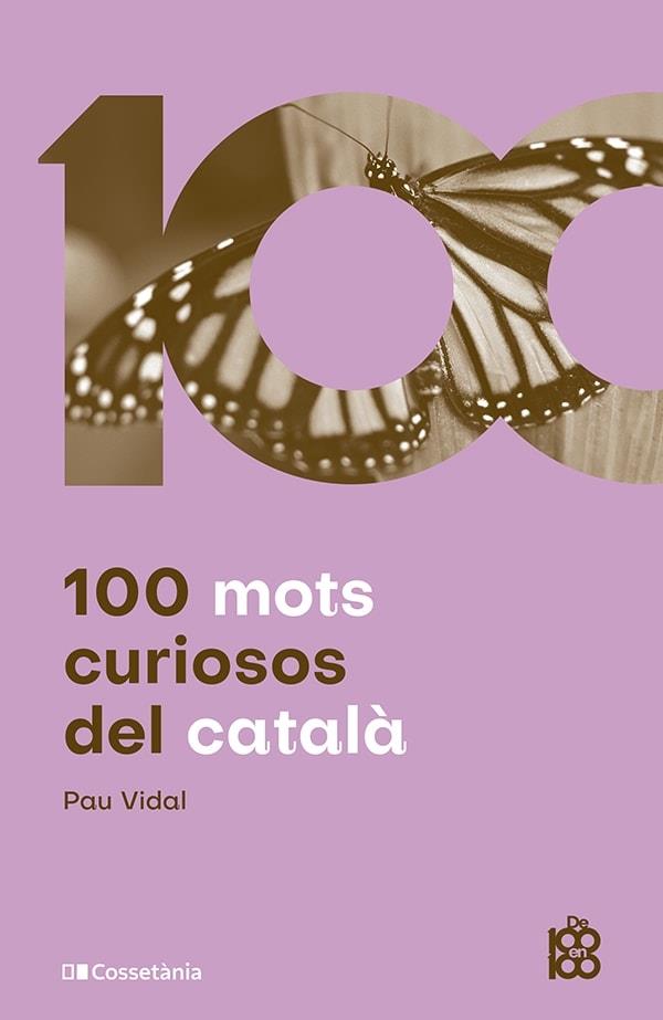 100 MOTS CURIOSOS DEL CATALA | 9788413562612 | PAU VIDAL GAVILAN