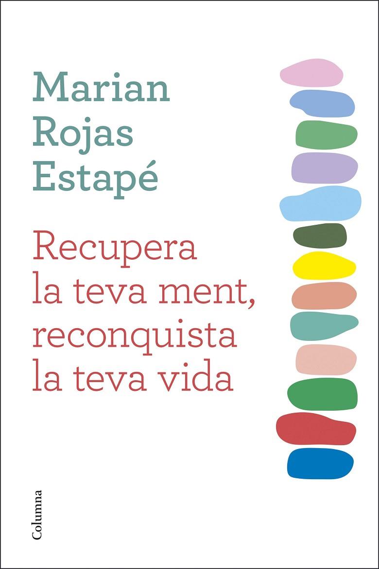 RECUPERA LA TEVA MENT, RECONQUISTA LA TEVA VIDA | 9788466432092 | MARIAN ROJAS ESTAPE