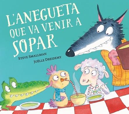 L'ANEGUETA QUE VA VENIR A SOPAR | 9788448862633 | STEVE SMALLMAN / JOELLE DREIDEMY