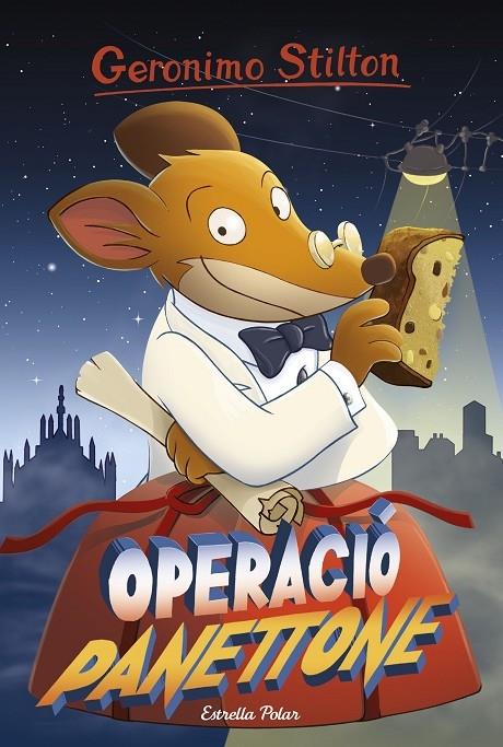 OPERACIO PANETTONE | 9788491370789 | GERONIMO STILTON