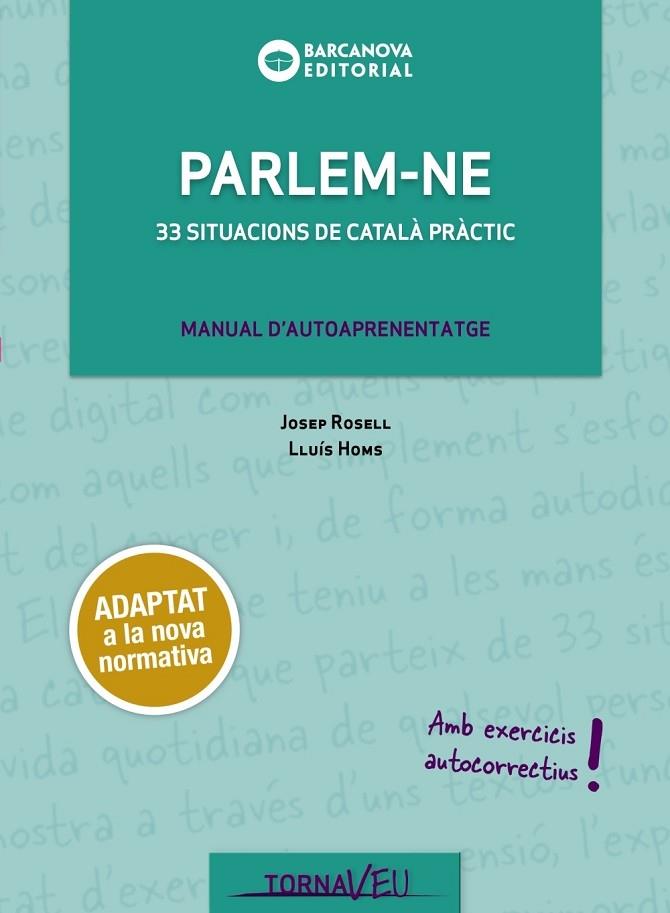 PARLEM-NE 33 SITUACIONS DE CATALA PRACTIC | 9788448949730 | JOSEP ROSELL - LLUIS HOMS