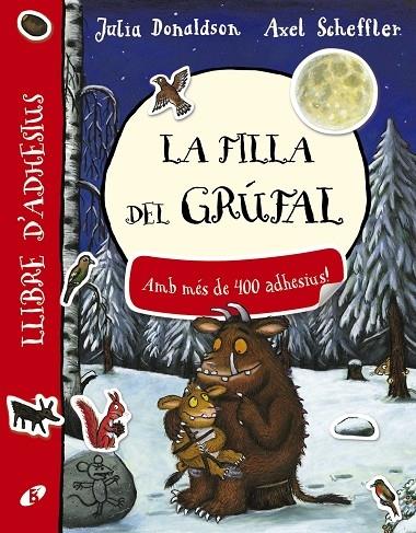 LA FILLA DEL GRUFAL LLIBRE D'ADHESIUS | 9788499068428 | JULIA DONALDSON / AXEL SHEFFLER