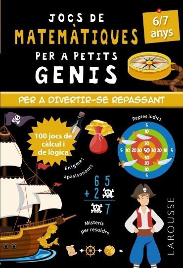 JOCS DE MATEMATIQUES PER A PETITS GENIS 6/7 ANYS | 9788418473104