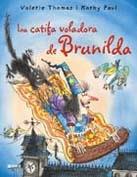 LA CATIFA VOLADORA DE LA BRUNILDA | 9788498013672 | VALERIE THOMAS I KORKY PAUL