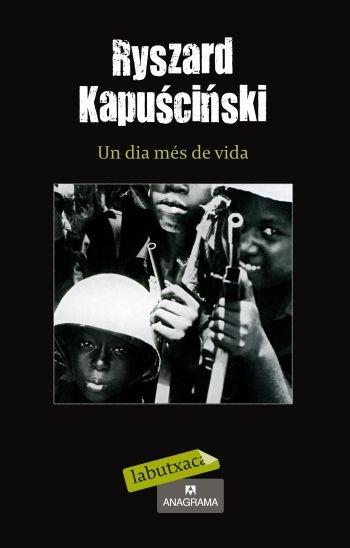 UN DIA MES DE VIDA | 9788499301280 | RYSZARD KAPUSCINNSKI