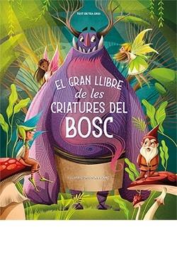 EL GRAN LLIBRE DE LES CRIATURES DEL BOSC | 9788418350887 | TEA ORSI