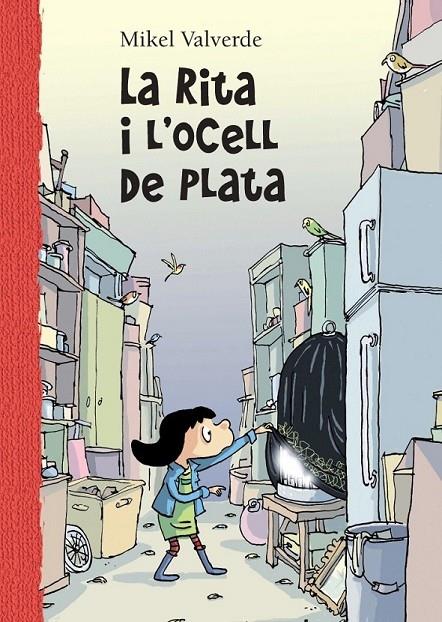 LA RITA I L'OCELL DE PLATA | 9788479422455 | VALVERDE, MIKEL (1966- )