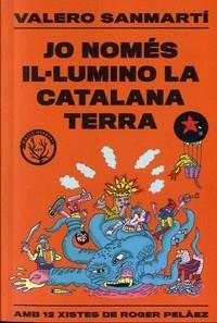 JO NOMES IL·LUMINO LA CATALANA TERRA | 9788412316506 | VALERO SANMARTI