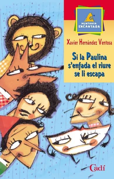 SI LA PAULINA S'ENFADA EL RIURE SE LI ESCAPA | 9788447411085 | XAVIER HERNANDEZ VENTOSA