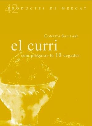 EL CURRI : COM PREPARAR-LO 10 VEGADES | 9788494116384 | CONXITA SAL·LARI