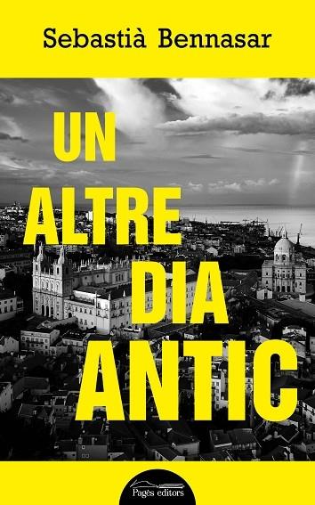 UN ALTRE DIA ANTIC | 9788413031187 | SEBASTIA BENNASAR