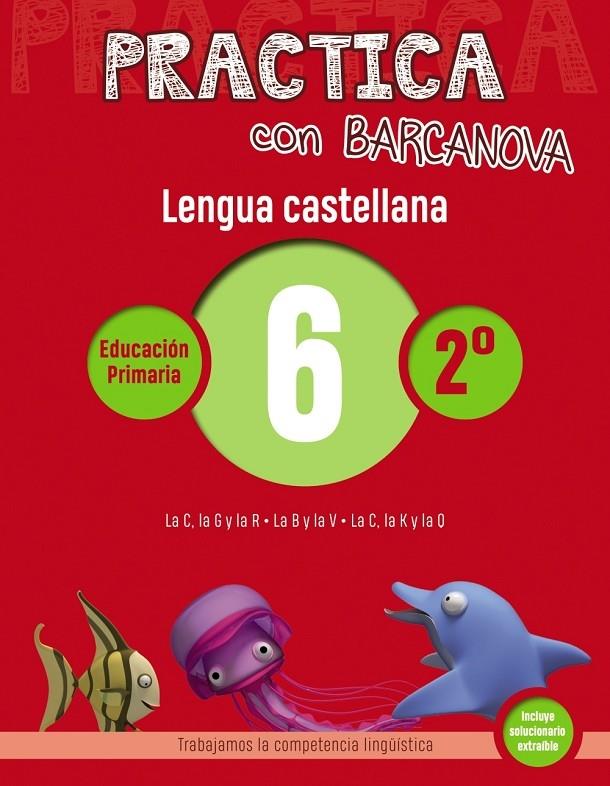 PRACTICA CON BARCANOVA LENGUA CASTELLANA 6 2º | 9788448945312