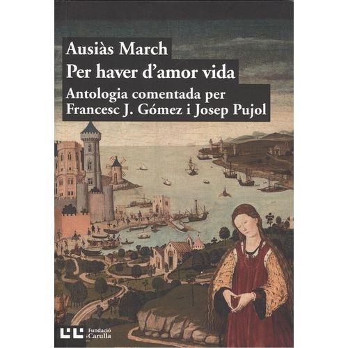 PER HAVER D'AMOR I VIDA | 9788472268302 | AUSIAS MARCH